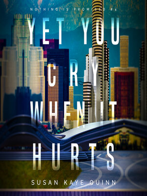 cover image of Yet You Cry When It Hurts (Nothing is Promised 4)